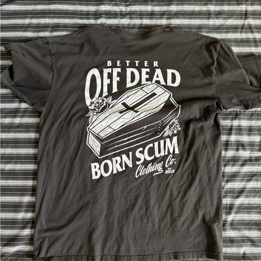Born Scum t shirt